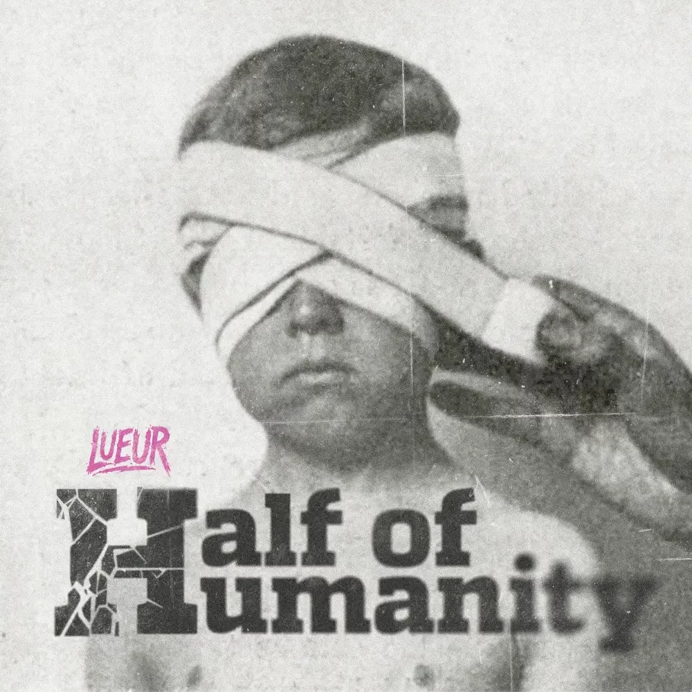 LUEUR - Half of Humanity